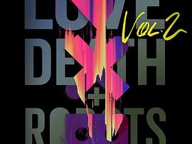 爱，死亡和机器人第二季